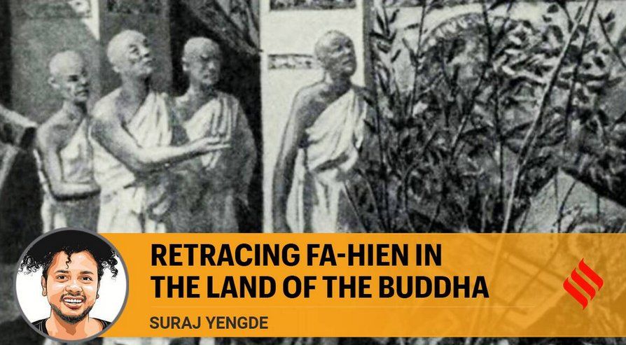 Retracing Fa-Hien in the land of the Buddha